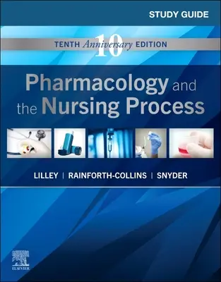 Tanulmányi útmutató a farmakológia és az ápolási folyamathoz - Study Guide for Pharmacology and the Nursing Process