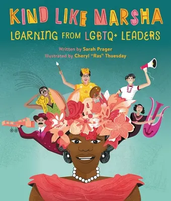 Kind Like Marsha: Tanulás LMBTQ+ vezetőktől - Kind Like Marsha: Learning from LGBTQ+ Leaders