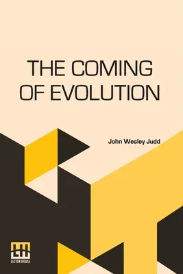 Az evolúció eljövetele: A tudomány nagy forradalmának története - The Coming Of Evolution: The Story Of A Great Revolution In Science