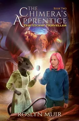 A kiméra tanítványa Második könyv: A kőutazó - The Chimera's Apprentice Book Two: The Stone Traveller