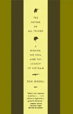 Minden dolgok atyja: Egy tengerészgyalogos, a fia és a vietnami örökség - The Father of All Things: A Marine, His Son, and the Legacy of Vietnam