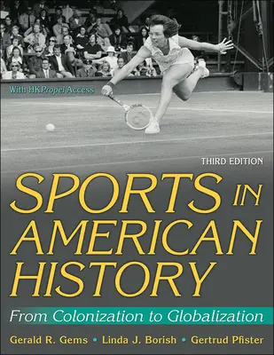 Sportok az amerikai történelemben: A gyarmatosítástól a globalizációig - Sports in American History: From Colonization to Globalization