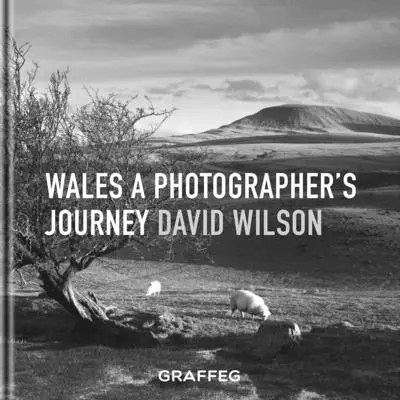 Wales: Egy fotós utazása - Wales: A Photographer's Journey