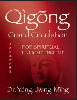 Qigong Nagykörforgás a spirituális megvilágosodásért - Qigong Grand Circulation for Spiritual Enlightenment