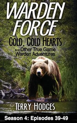 Warden Force: Cold, Cold Hearts and Other True Game Warden Adventures: 39-49. epizód - Warden Force: Cold, Cold Hearts and Other True Game Warden Adventures: Episodes 39 - 49