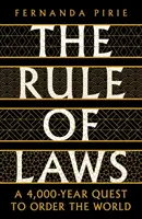 A törvények uralma - 4000 éves törekvés a világ rendezésére - Rule of Laws - A 4000-year Quest to Order the World