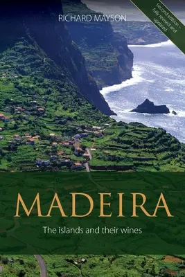 Madeira: A szigetek és boraik - Madeira: The islands and their wines