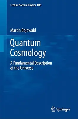 Kvantumkozmológia: Az univerzum alapvető leírása - Quantum Cosmology: A Fundamental Description of the Universe