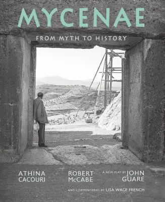 Mükéné: A mítosztól a történelemig - Mycenae: From Myth to History