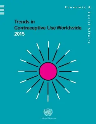 A fogamzásgátló eszközök használatának tendenciái világszerte 2015 - Trends in Contraceptive Use Worldwide 2015