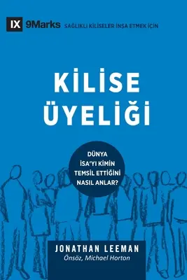 Kilise yeliği (Egyháztagság) (török): Hogyan tudja meg a világ, ki képviseli Jézust - Kilise yeliği (Church Membership) (Turkish): How the World Knows Who Represents Jesus