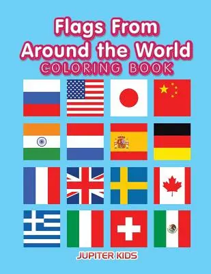 Zászlók a világ minden tájáról Színezőkönyv - Flags From Around the World Coloring Book