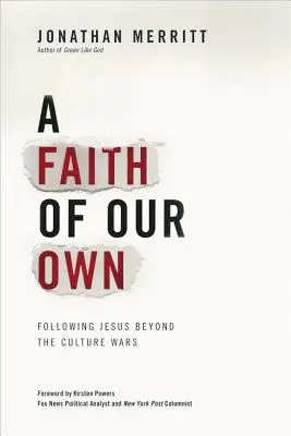 Saját hitünk: Jézus követése a kultúrharcokon túl - A Faith of Our Own: Following Jesus Beyond the Culture Wars