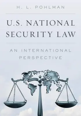 Az Egyesült Államok nemzetbiztonsági joga: Nemzetközi perspektíva - U.S. National Security Law: An International Perspective