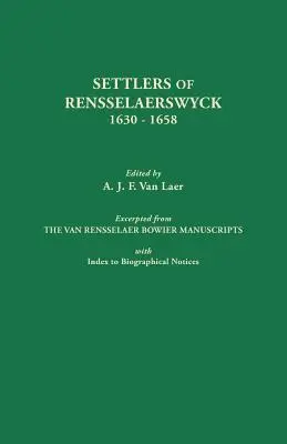 Rensselaerswyck telepesei, 1630-1658. Részlet a Van Rensselaer Bowier kéziratokból, az életrajzi jegyzetek indexével - Settlers of Rensselaerswyck, 1630-1658. Excerpted from the Van Rensselaer Bowier Manuscripts, with Index to Biographical Notes