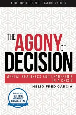 A döntés gyötrelme: Mentális felkészültség és vezetés válsághelyzetben - The Agony of Decision: Mental Readiness and Leadership in a Crisis