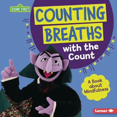 Légzésszámlálás a gróffal: Könyv az odafigyelésről - Counting Breaths with the Count: A Book about Mindfulness