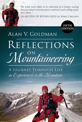 Gondolatok a hegymászásról: (ÖTÖDIK KIADÁS, átdolgozott és bővített kiadás) - Reflections on Mountaineering: A Journey Through Life as Experienced in the Mountains (FIFTH EDITION, Revised and Expanded)