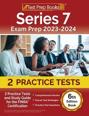 Series 7 Exam Prep 2023-2024: 2 Practice Tests and Study Guide for the FINRA Certification [6th Edition Book] (6. kiadás) - Series 7 Exam Prep 2023-2024: 2 Practice Tests and Study Guide for the FINRA Certification [6th Edition Book]