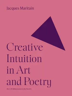 Kreatív intuíció a művészetben és a költészetben - Creative Intuition in Art and Poetry