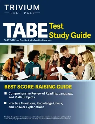 TABE Test Study Guide: TABE 11/12 vizsga Prep Book with Practice Questions - TABE Test Study Guide: TABE 11/12 Exam Prep Book with Practice Questions