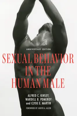 Szexuális viselkedés az emberi férfiban: Anniversary Edition - Sexual Behavior in the Human Male: Anniversary Edition