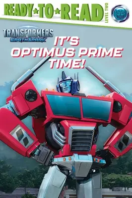 Itt az Optimus Prime ideje!: Olvasásra kész 2. szint - It's Optimus Prime Time!: Ready-To-Read Level 2