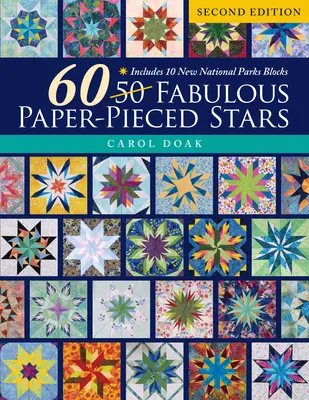 60 mesés papír-nyomatos csillagok: 10 új nemzeti parkos blokkot tartalmaz - 60 Fabulous Paper-Pieced Stars: Includes 10 New National Parks Blocks