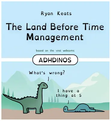 Az időgazdálkodás előtti föld: Adhdinos - The Land Before Time Management: Adhdinos