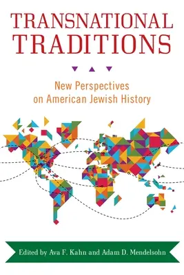 Transznacionális hagyományok: Új perspektívák az amerikai zsidó történelemben - Transnational Traditions: New Perspectives on American Jewish History