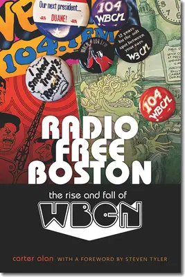 Radio Free Boston: A WBCN felemelkedése és bukása - Radio Free Boston: The Rise and Fall of WBCN