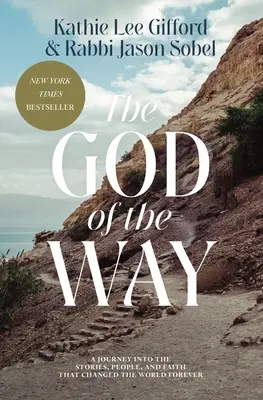 Az út Istene: A Journey Into the Stories, People, and Faith That Changed the World Forever (Utazás a történetekbe, emberekbe és hitbe, amelyek örökre megváltoztatták a világot) - The God of the Way: A Journey Into the Stories, People, and Faith That Changed the World Forever