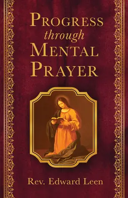 Haladás a mentális imán keresztül - Progress Through Mental Prayer