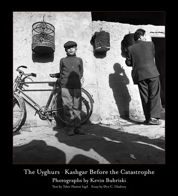 Az ujgurok: Kashgar a katasztrófa előtt - The Uyghurs: Kashgar Before the Catastrophe