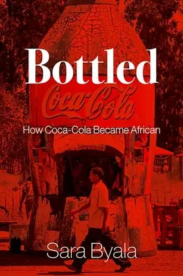 Palackozva: Hogyan lett a Coca-Cola afrikai - Bottled: How Coca-Cola Became African