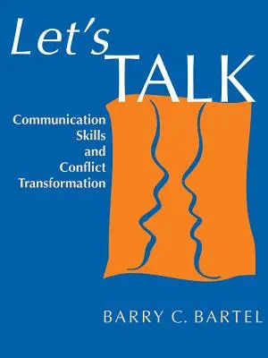 Beszélgessünk: Kommunikációs készségek és konfliktuskezelés - Let's Talk: Communication Skills and Conflict Transformation