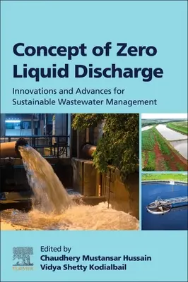 A nulla folyadékkibocsátás koncepciója: Innovációk és előrelépések a fenntartható szennyvízkezelés érdekében - Concept of Zero Liquid Discharge: Innovations and Advances for Sustainable Wastewater Management