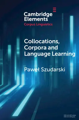 Kollokációk, korpuszok és nyelvtanulás - Collocations, Corpora and Language Learning