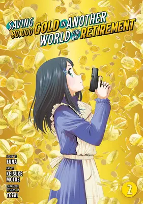 80,000 arany megmentése egy másik világban a nyugdíjamért 2 (Manga) - Saving 80,000 Gold in Another World for My Retirement 2 (Manga)