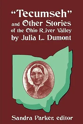 Tecumseh” és más történetek az Ohio folyó völgyéből by Julia L. Dumont: Az Ohio folyó völgye” - Tecumseh