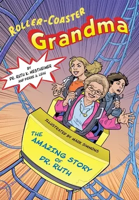 Hullámvasút nagymama: Dr. Ruth csodálatos története - Roller-Coaster Grandma: The Amazing Story of Dr. Ruth