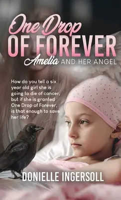 Egy csepp örökkévalóság: Amelia és az ő angyala - One Drop of forever: Amelia and Her Angel