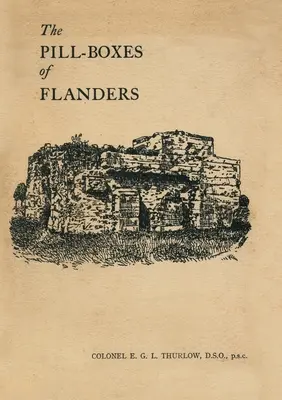 A flamandiai pillepalackok - The Pill-Boxes of Flanders