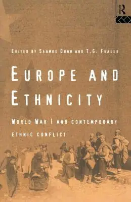 Európa és az etnikum: Az első világháború és a mai etnikai konfliktusok - Europe and Ethnicity: The First World War and Contemporary Ethnic Conflict