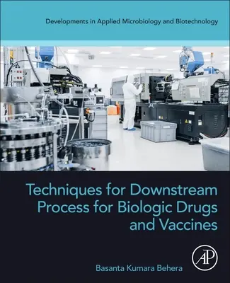 A biológiai gyógyszerek és vakcinák downstream folyamatának technikái - Techniques for Downstream Process for Biologic Drugs and Vaccines