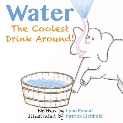 Water: The Coolst Drink Around - Water: The Coolest Drink Around