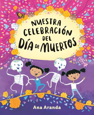 Nuestra Celebracin del Da de Muertos