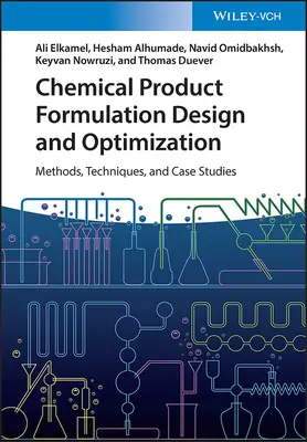 Kémiai termékformulák tervezése és optimalizálása: Módszerek, technikák és esettanulmányok - Chemical Product Formulation Design and Optimization: Methods, Techniques, and Case Studies