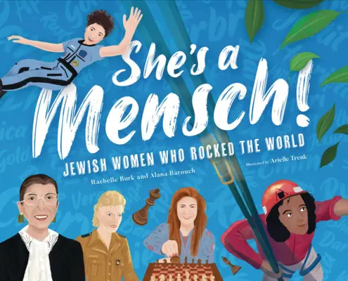 Ő egy Mensch! Zsidó nők, akik felforgatták a világot - She's a Mensch!: Jewish Women Who Rocked the World