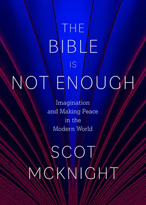 A Biblia nem elég: képzelet és béketeremtés a modern világban - The Bible Is Not Enough: Imagination and Making Peace in the Modern World